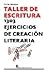 Taller de escritura. 1303 ejercicios de creación literaria