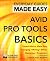 Avid Pro Tools Basics: Expert Advice, Made Easy (Everyday Guides Made Easy)