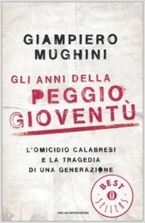 Gli anni della peggio gioventù: L'omicidio Calabresi e la tragedia di una generazione