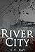 River City by Cindy Ray