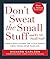 Don't Sweat the Small Stuff...
