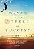 Dance to the 7 Tunes of Success