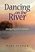 Dancing on the River: Navigating Life's Changes