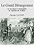 Le Grand Dérangement: Sur qui repose la responsabilité de l'expulsion des Acadiens (French Edition)