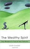 Wealthy Spirit: Daily Affirmations for Financial Stress Reduction