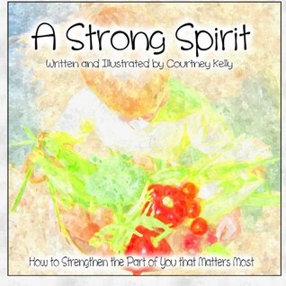 A Strong Spirit: How to Strengthen the Part of You that Matters Most (Paperback)
