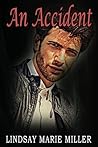 An Accident by Lindsay Marie Miller