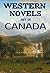 7 Western Novels Set In Canada (Annotated): Anthology
