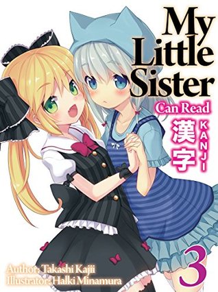 My Little Sister Can Read Kanji: Volume 3 (SisKan #3)