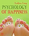 Psychology of happines: The Quickway to Harmony and Confidence