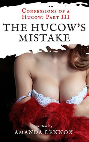 The Hucow's Mistake: An Erotic Hucow Story (Confessions of a Hucow Book 3)