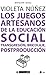 Los juegos artesanos de la educación social. Transgresión, bricolaje, postproducción (Spanish Edition)