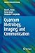 Quantum Metrology, Imaging, and Communication (Quantum Science and Technology)