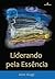 Liderando Pela Essência
