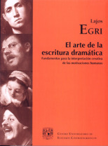 El arte de la escritura dramática. Fundamentos para la interpretación creativa de las motivaciones humanas