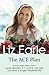 The ACE Plan: How the super-vitamins A, C and E can help you lead a longer, healthier life (Wellbeing Quick Guides)