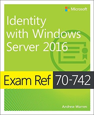 Exam Ref 70-742 Identity with Windows Server 2016 (Kindle Edition)