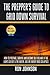 The Prepper's Guide To Grid Down Survival: How To Prepare For & Survive A Gas, Water, Or Electricity Grid Collapse