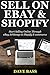 Sell on eBay & Shopify: Start Selling Online Through eBay Arbitrage & Shopify E-commerce