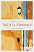 Tod à la Provence (Pascal Chevrier 1) by Andreas Heineke