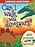 Can I Walk with Dinosaurs by Louise Barrett