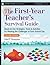 First Year Teacher's Survival Guide: Ready-To-Use Strategies, Tools & Activities for Meeting the Challenges of Each School Day