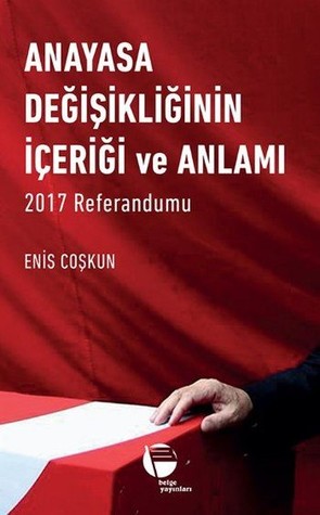 Anayasa Değişikliğinin İçeriği ve Anlamı: 2017 Referandumu