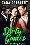 Dirty Games by Tara Crescent