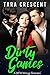 Dirty Games (The Dirty Series, #3)