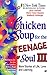 Chicken Soup for the Teenage Soul III: More Stories of Life, Love and Learning