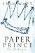 Paper Prince: Das Verlangen (Paper-Reihe, #2)
