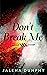 Don't Break Me (The Don't S...