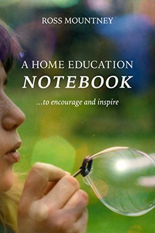 A Home Education Notebook: to encourage and inspire (Kindle Edition)