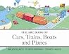 The ABC Book of Cars, Trains, Boats and Planes