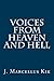 Voices from Heaven and Hell by J Marcellus Kik