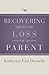Recovering from the Loss of a Parent
