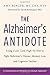 The Alzheimer's Antidote: Using a Low-Carb, High-Fat Diet to Fight Alzheimerâ€™s Disease, Memory Loss, and Cognitive Decline