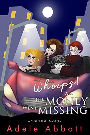 Whoops! All The Money Went Missing (Susan Hall Investigates #2)