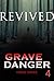 Grave Danger: REVIVED (Susp...