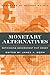 Monetary Alternatives by James A. Dorn