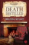Death Distilled by Melinda Mullet
