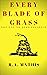Every Blade of Grass: Part ...