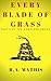 Every Blade of Grass: Part 3 of the Homeland Series