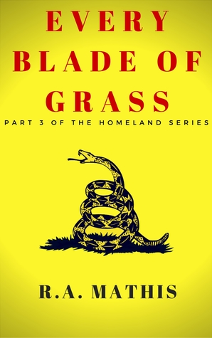Every Blade of Grass: Part 3 of the Homeland Series