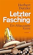 Letzter Fasching. Ein Altaussee-Krimi