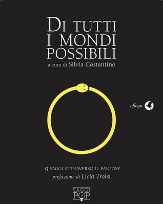 Di tutti i mondi possibili. Nove saggi attraverso il fantasy (Paperback)