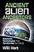 Ancient Alien Ancestors: Advanced Technologies That Terraformed Our World