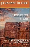 Medieval india, concise and to the point: useful for UPSC and state PCS exams Medieval india, concise and to the point: useful for UPSC and state PCS exams