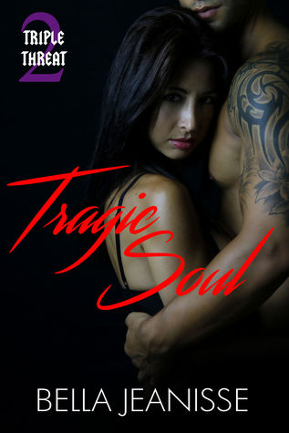 Tragic Soul (Triple Threat, #2 (Kindle Edition)