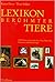 Lexikon berühmter Tiere - 1200 Tiere aus Geschichte, Film, Märchen, Literatur und Mythologie